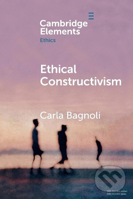 Kniha: Ethical Constructivism (Carla Bagnoli). Cambridge University Press, 2022