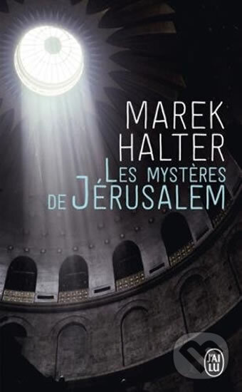 Kniha: Les mysteres de Jérusalem (Marek Halter). Jai lu, 2018