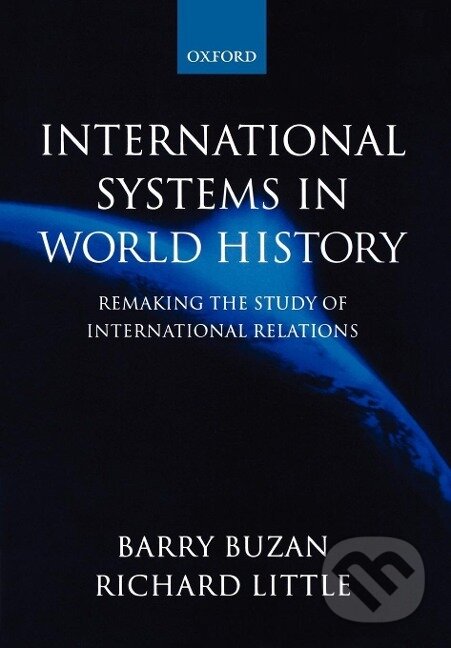 Kniha: International Systems in World History (Barry Buzan). OUP Oxford, 2000