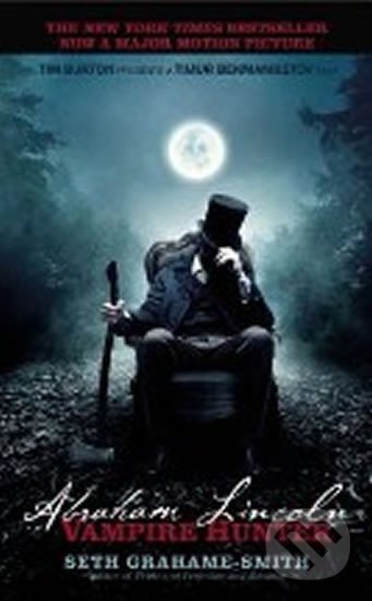 Kniha: Abraham Lincoln: Vampire Hunter (Seth Grahame-Smith). , 2012