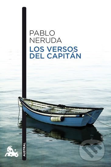 Kniha: Los versos del Capitán (Pablo Neruda). Austral, 2012