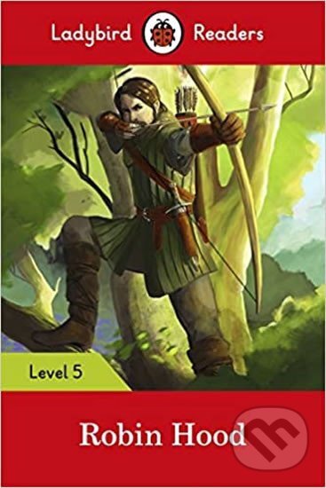 Kniha Ladybird Readers Level 5 - Robin Hood (ELT Graded Reader)