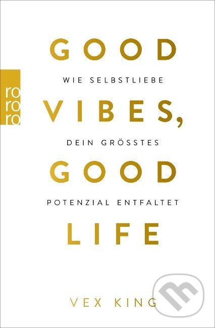 Kniha: Good Vibes, Good Life (Vex King). , 2020