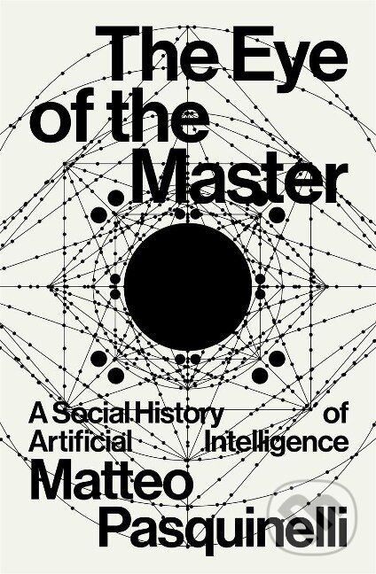 Levně The Eye of the Master - Matteo Pasquinelli - kniha z kategorie Matematika