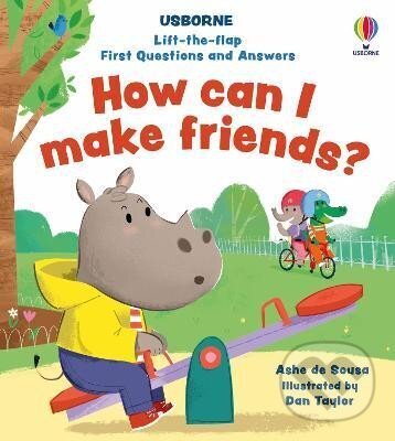 Levně Lift-the-flap First Questions and Answers How can I make friends?