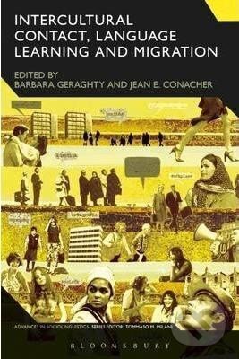 Kniha: Intercultural Contact, Language Learning and Migration (Barbara Geraghty). Bloomsbury, 2014