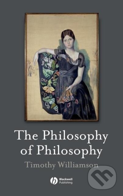 Kniha: Philosophy of Philosophy (Williamson). John Wiley & Sons, 2008