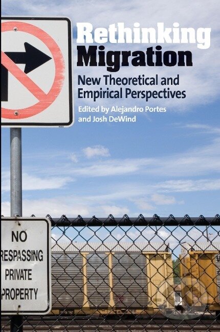 Kniha: Rethinking Migration (Alejandro Portes). Berghahn Books, 2008