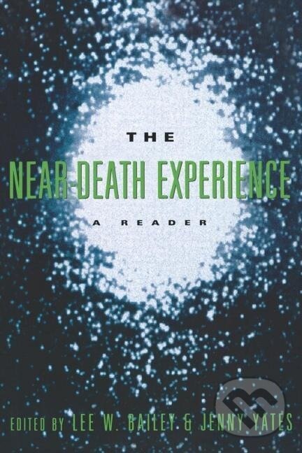 Kniha: The Near-Death Experience (Lee W. Bailey). Routledge, 1996
