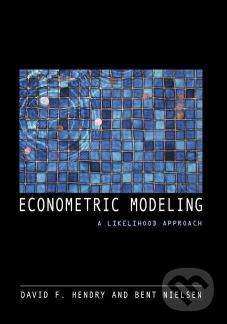 Kniha: Econometric Modeling (David F. Hendry). Princeton University Press, 2007