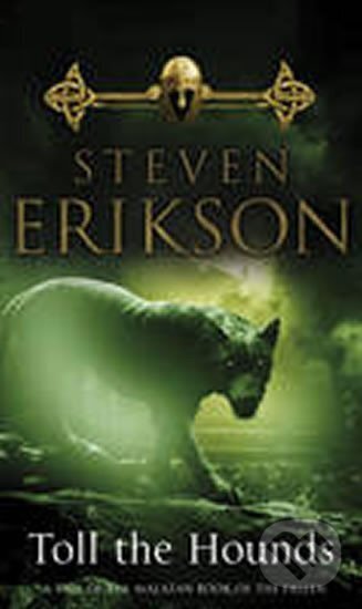 Levně Toll the Hounds - Steven Erikson - kniha z kategorie Fantasy