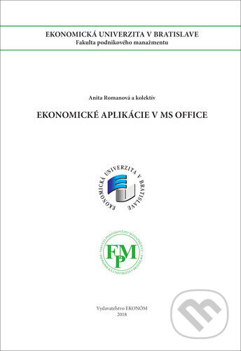 Kniha: Ekonomické aplikácie v MS OFFICE (Anita Romanová). , 2018