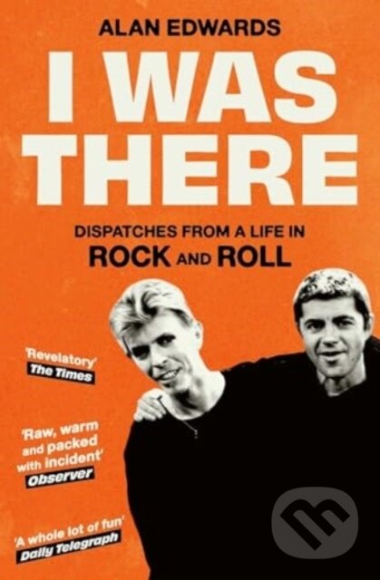 Levně I Was There (Dispatches from a Life in Rock and Roll) - kniha z kategorie Autobiografie