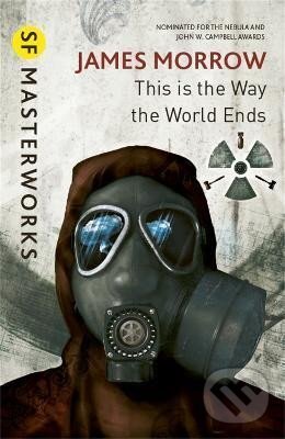 Kniha: This Is the Way the World Ends (James Morrow). , 2013