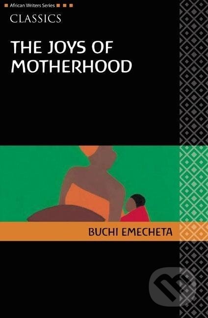 Levně AWS Classics The Joys of Motherhood - Buchi Emecheta - kniha z kategorie Pre deti a mládež