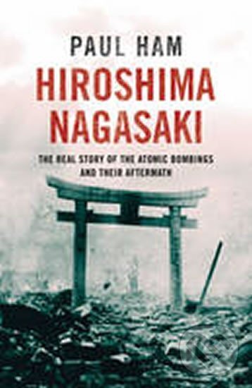 Levně Hiroshima Nagasaki - Paul Ham