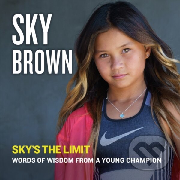 Kniha: Sky's the Limit (Sky Brown). Slovart, 2020