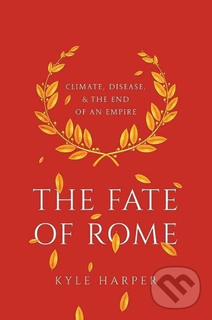 Kniha: Fate of Rome (Kyle Harper). , 2019