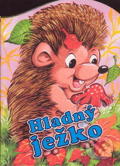 Kniha: Hladný ježko (Autorský kolektív). , 2005