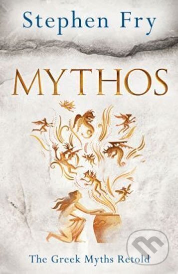 Kniha: Mythos : The Greek Myths Retold (Stephen Fry). Penguin Books, 2017