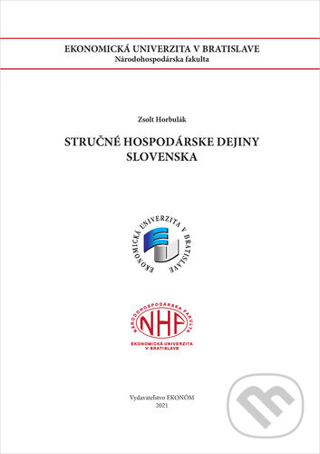 Kniha: Stručné hospodárske dejiny Slovenska (Zsolt Horbulák). , 2021