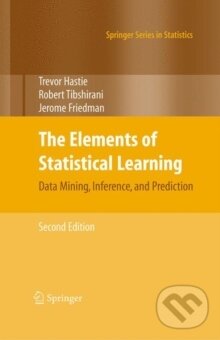 Kniha: Elements of Statistical Learning (Jerome Friedman, Robert Tibshirani a Trevor Hastie)