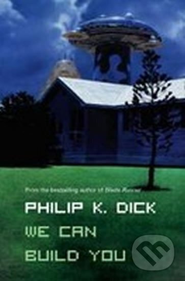 Kniha: We Can Build You (K. Philip Dick). HarperCollins, 1997