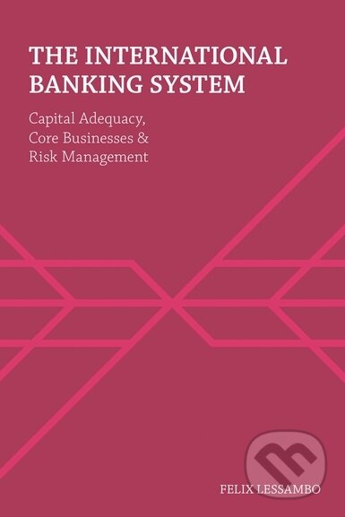 Kniha: The International Banking System (Felix I. Lessambo). , 2012