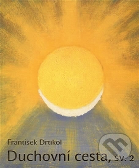 Kniha: Duchovní cesta, sv. 2 (František Drtikol). Doležal Stanislav - Nakladatelství Svět, 2008