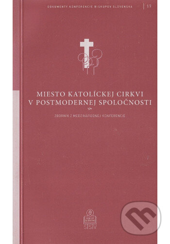Levně Miesto Katolíckej cirkvi v postmodernej spoločnosti / DKBS 19. zväzok - kniha z kategorie Kresťanstvo