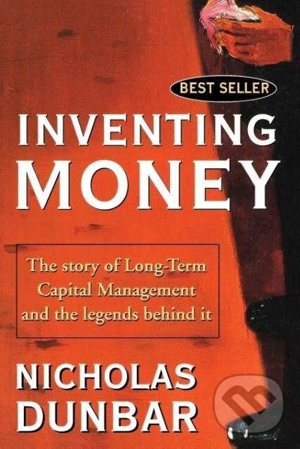 Kniha: Inventing Money (Nicholas Dunbar). John Wiley & Sons, 2000