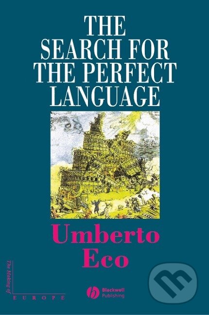 Kniha: Eco, U: Search for the Perfect Language (Umberto Eco). John Wiley & Sons, 1997