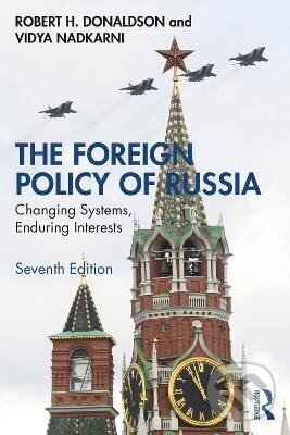 Levně The Foreign Policy of Russia: Changing Systems, Enduring Interests