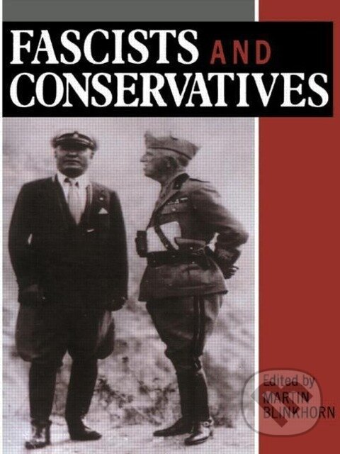 Kniha: Fascists and Conservatives (Martin Blinkhorn). Routledge, 1990