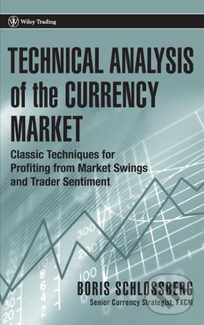 Kniha: Tech Analysis Currency Market (Schlossberg). John Wiley & Sons, 2006