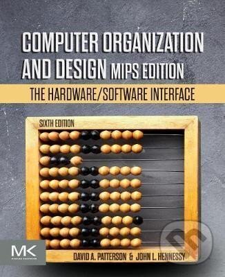 Kniha: Computer Organization and Design MIPS Edition : The Hardware/Software Interface (A. David Patterson)