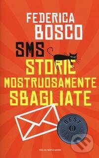 Kniha: SMS storie mostruosamente sbagliate (Federica Bosco). , 2015