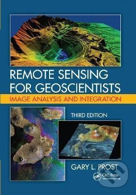 Kniha: Remote Sensing for Geoscientists : Image Analysis and Integration, 3rd Edition (L. Gary Prost). Taylor and Francis, 2019