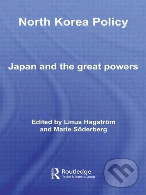 Kniha: North Korea Policy (Linus Hagström). Routledge, 2009