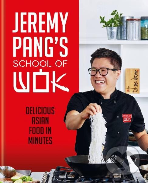 Levně Jeremy Pang's School of Wok: Delicious Asian Food in Minutes - kniha z kategorie Kuchárky