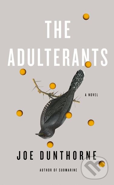 Levně The Adulterants - Joe Dunthorne - kniha z kategorie Beletria