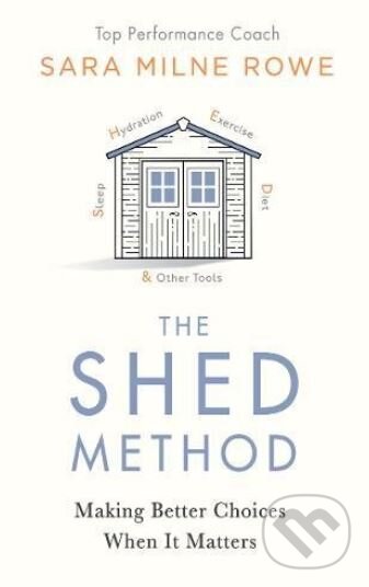 Kniha: The SHED Method (Sara Milne Rowe). Michael Joseph, 2018