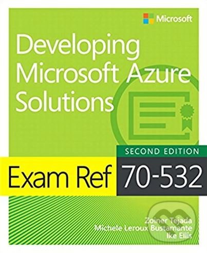 Levně Exam Ref 70-532 (Developing Microsoft Azure Solutions) - kniha z kategorie Počítače a internet