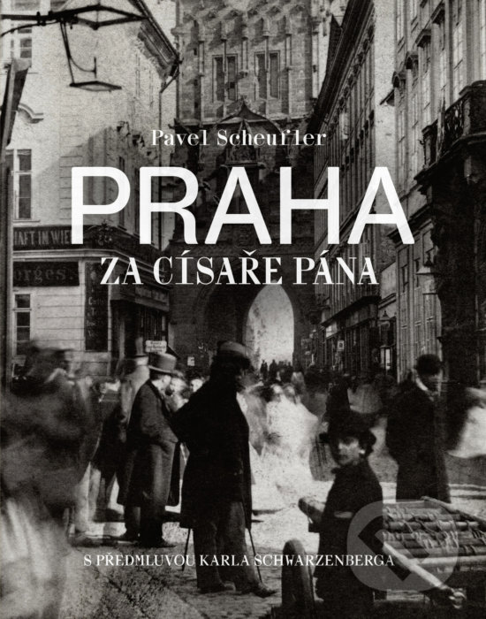 Levně Praha za císaře pána - Pavel Scheufler - kniha z kategorie História