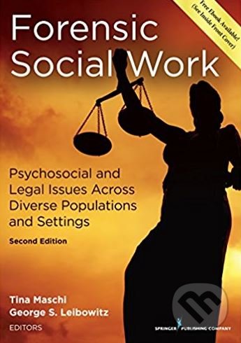 Levně Forensic Social Work: Psychosocial and Legal Issues Across Diverse Populations and Settings - kniha z kategorie Právo