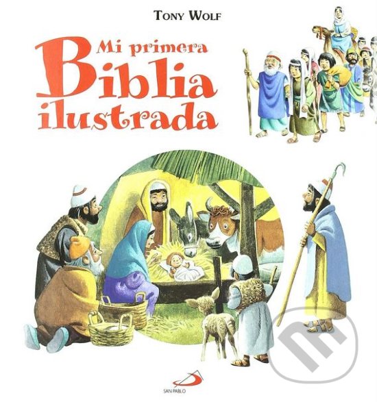 Levně Mi primera Biblia ilustrada - Anna Casalis, Tony Wolf (ilustrácie)