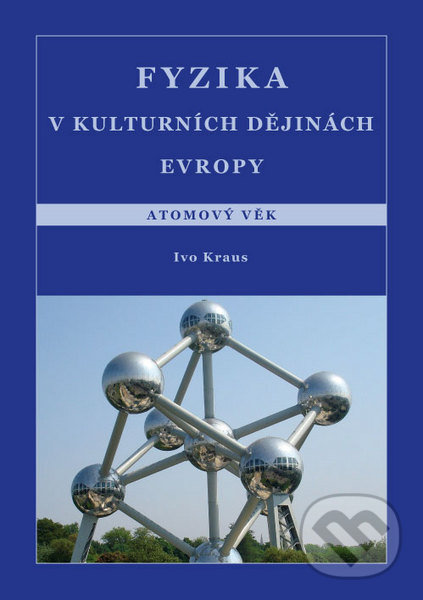 Levně Fyzika v kulturních dějinách Evropy (5. díl -Atomový věk) - kniha z kategorie Vysoké školy