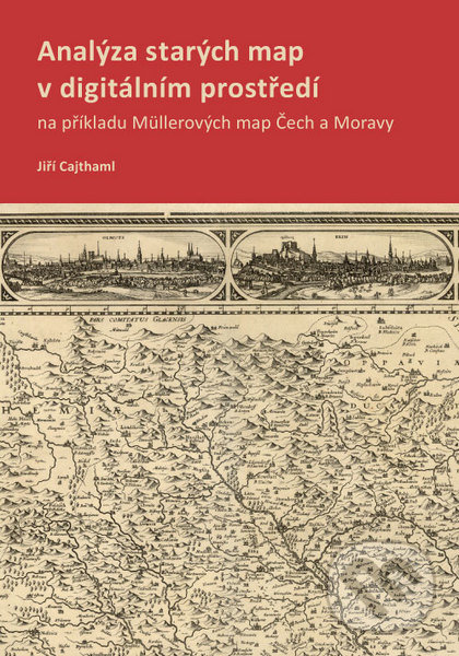 Levně Analýza starých map v digitálním prostředí (na příkladu Müllerových map Čech a Moravy) - kniha z kategorie Vysoké školy