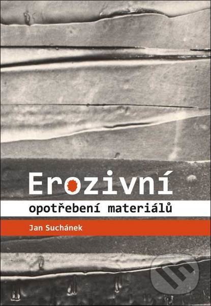 Levně Erozivní opotřebení materiálů - Jan Suchánek - kniha z kategorie Vysoké školy