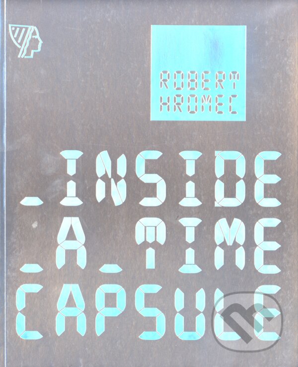 Levně Inside a Time Capsule - Robert Hromec - kniha z kategorie Teória umenia
